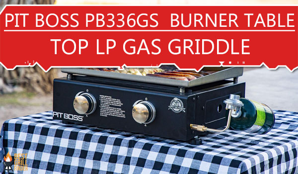 PIT BOSS PB336GS  Burner Table Top LP Gas Griddle
